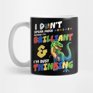 I Don't Speak Much Because I'm Busy Thinking Autism Awareness Dinosaur Mug